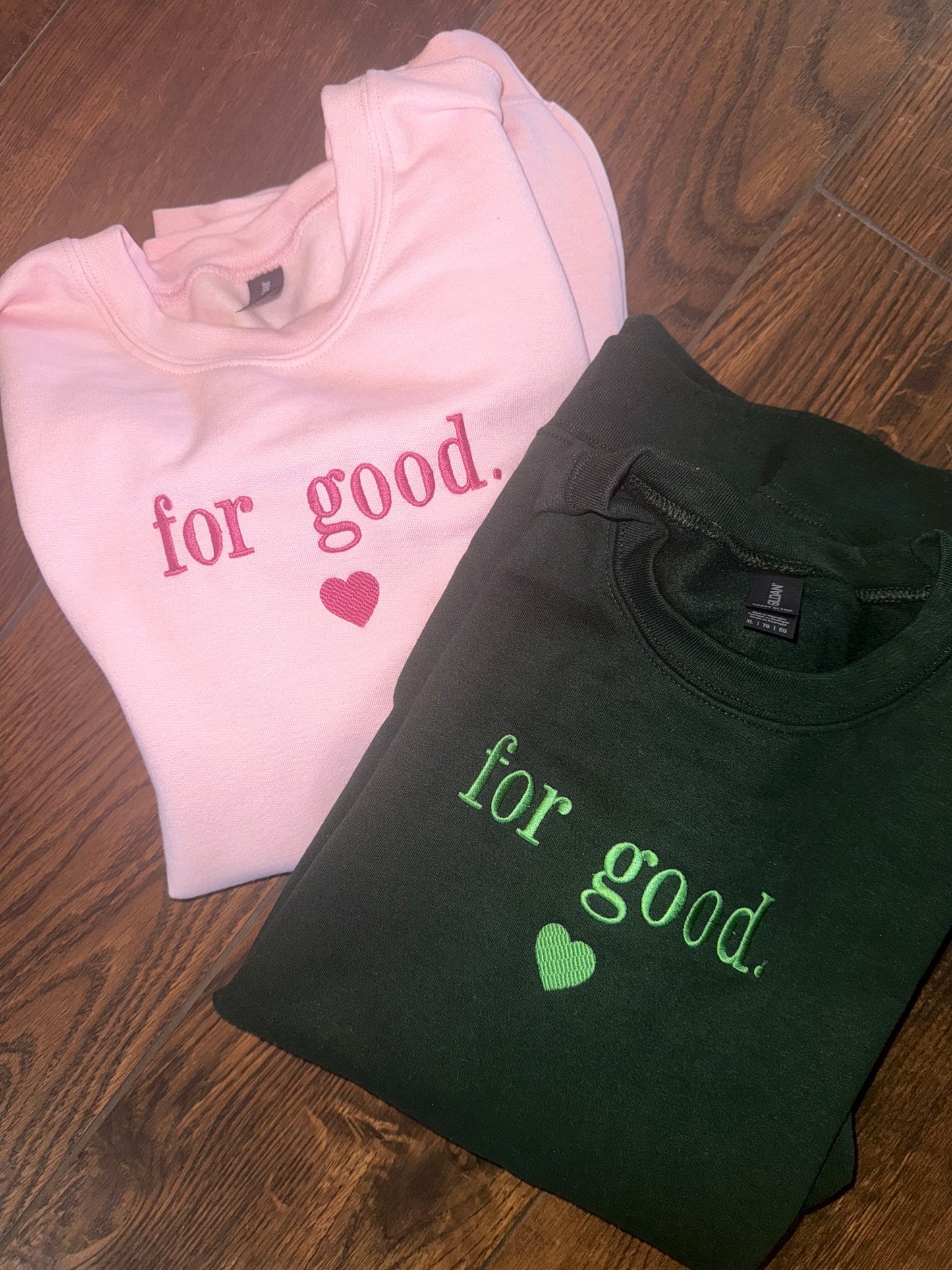 For Good Sweatshirt - ONLINE ORDER ONLY