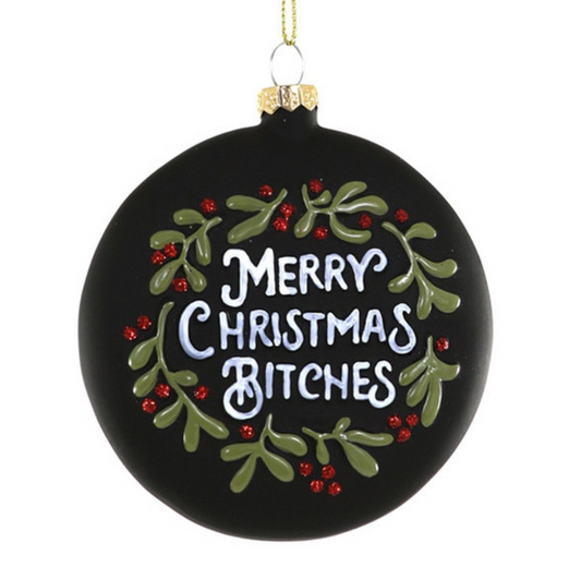 Merry Christmas Bitches Ornamnet