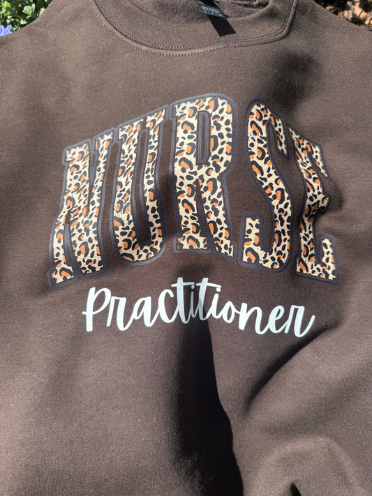 Nurse Practicioner Shirt / Sweatshirt - ONLINE ONLY