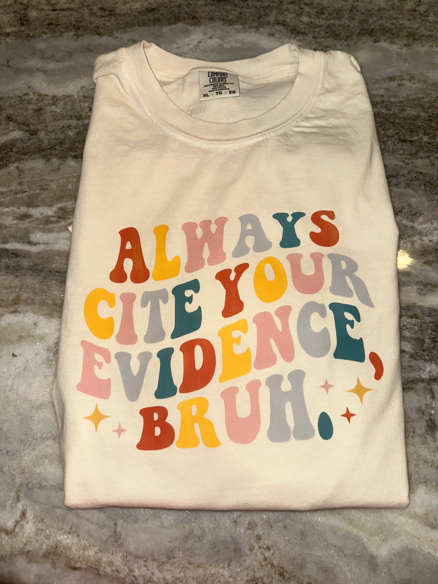 Always Cite Your Evidence Shirt