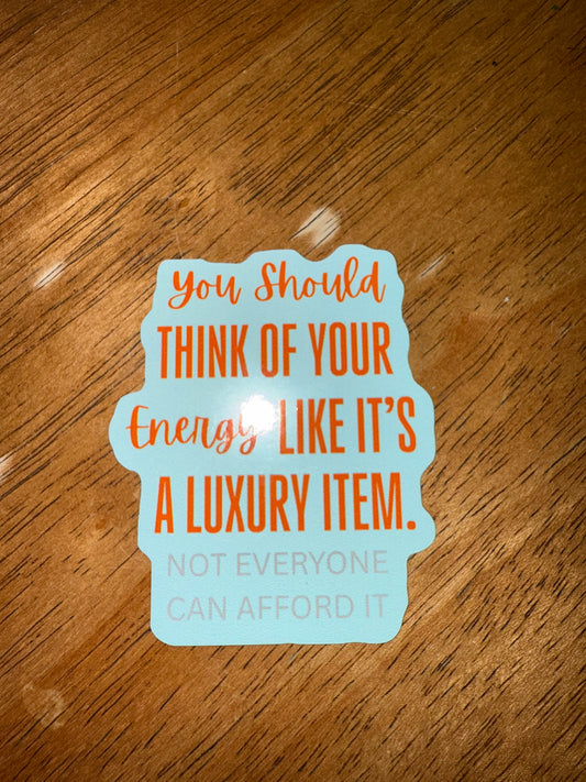 Energy is a Luxury Item Sticker
