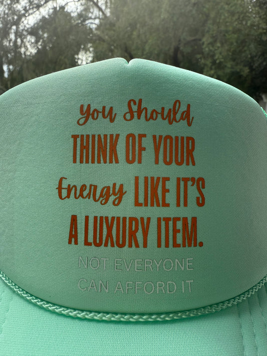 Energy is Luxury Trucker Hat