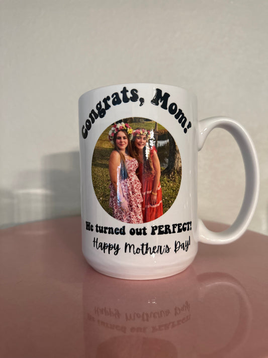 Mother's Day Mug - Perfect