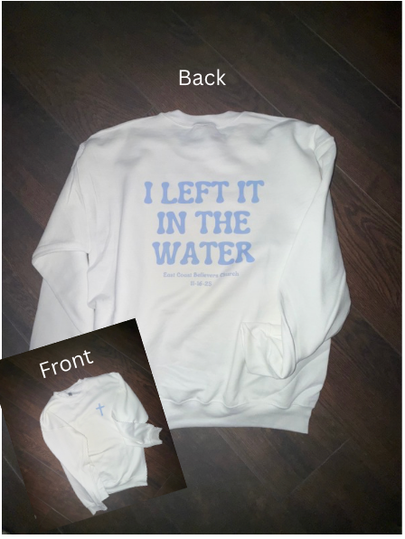 Left it in the Water Sweatshirt