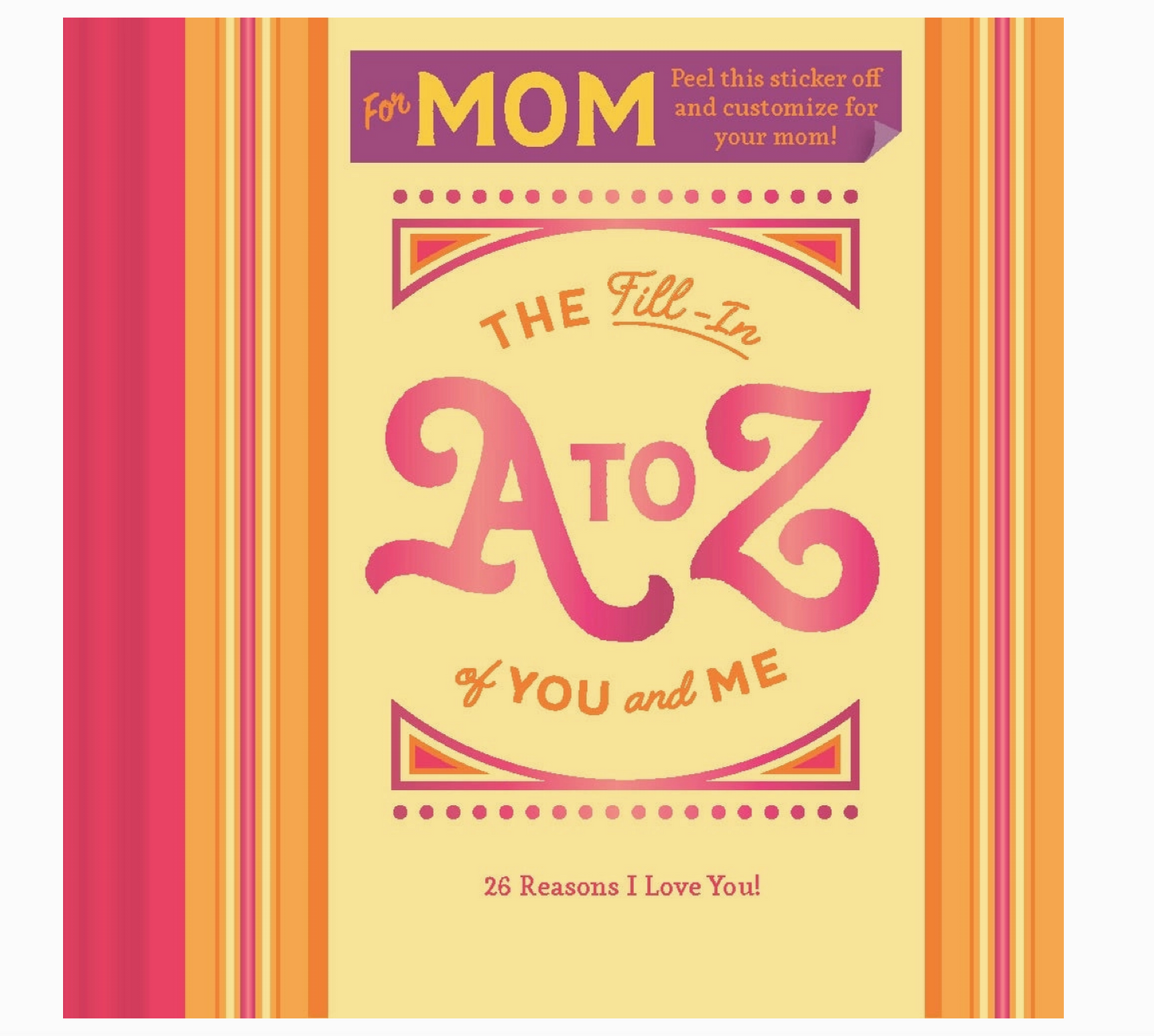 Fill-in A To Z of You and Me: For Mom