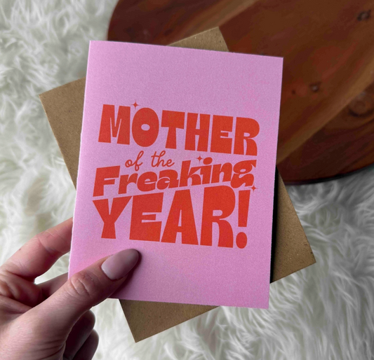 "Mother of the Freaking Year" Pink Card