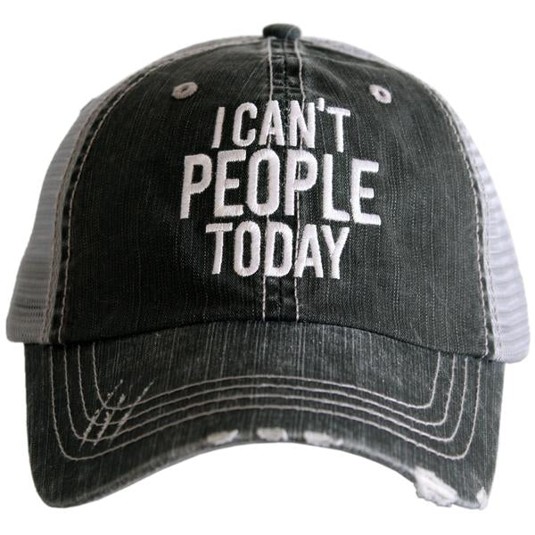 I Can't People Today Trucker Hat by Katydid