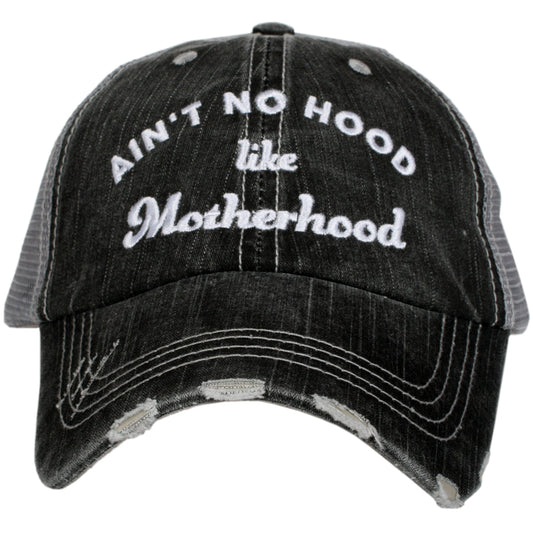 Ain't No Hood Like Motherhood Hat by Katydid